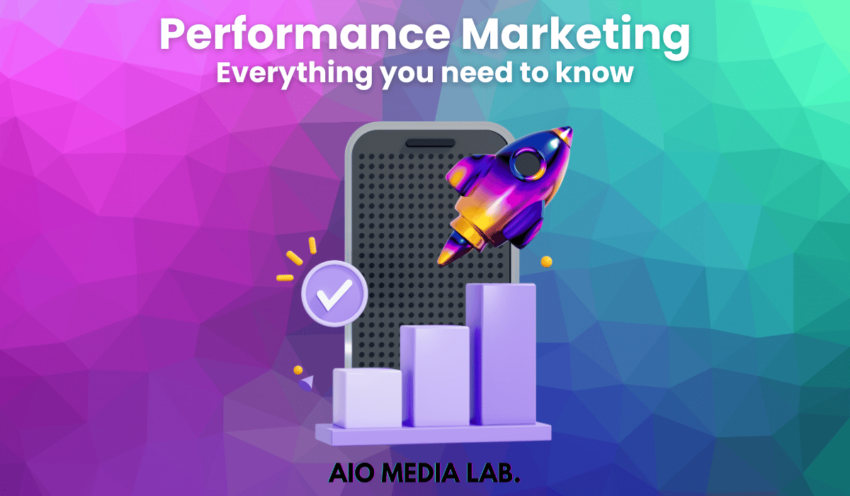 Performance Marketing – Everything you need to know